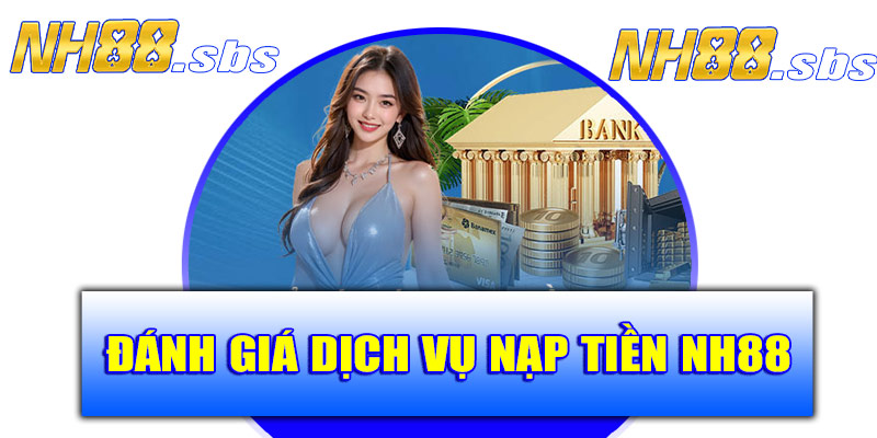 Đánh giá dịch vụ nạp tiền NH88
