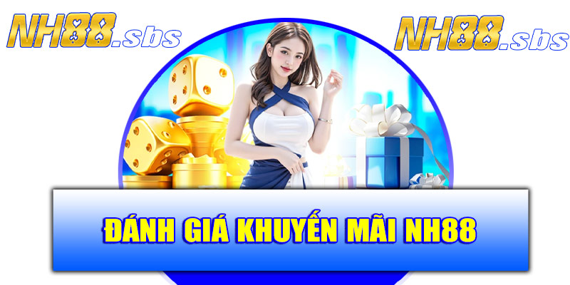 Đánh giá ưu điểm khuyến mãi NH88