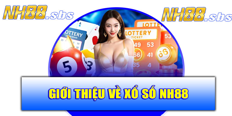 Giới thiệu về xổ số NH88
