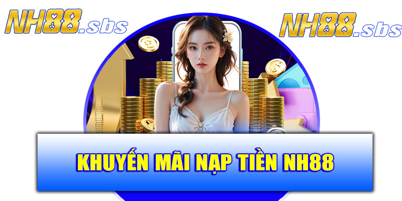 Khuyến mãi nạp tiền NH88