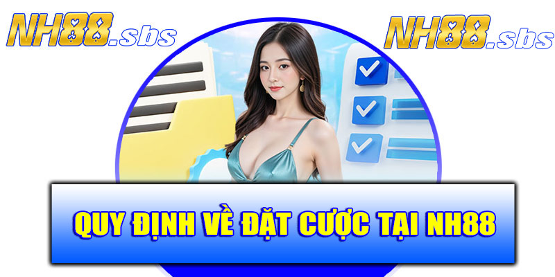 Quy định điều khoản về đặt cược và chơi game tại NH88
