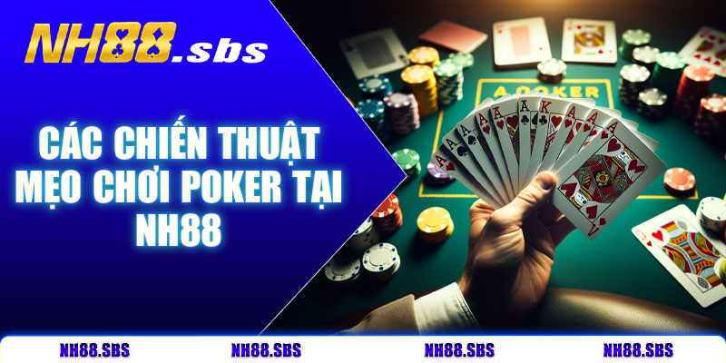 Các chiến thuật mẹo chơi poker tại NH88