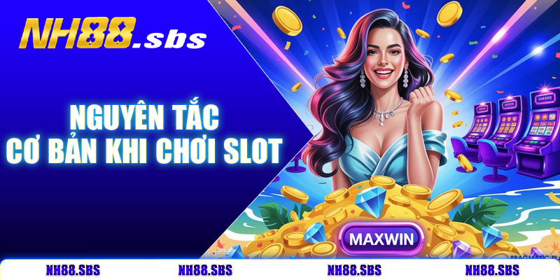 Các nguyên tắc cơ bản khi chơi slot